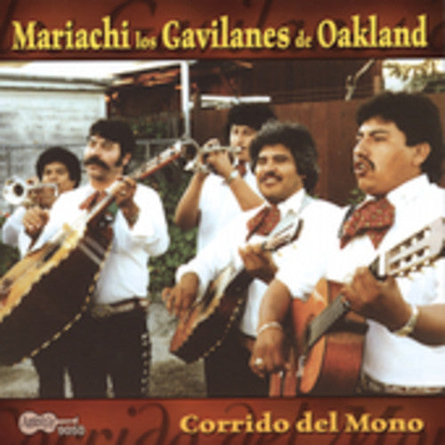 Mariachi Los Gavilanes De Oakland - Corrido Del Mono - Music CD