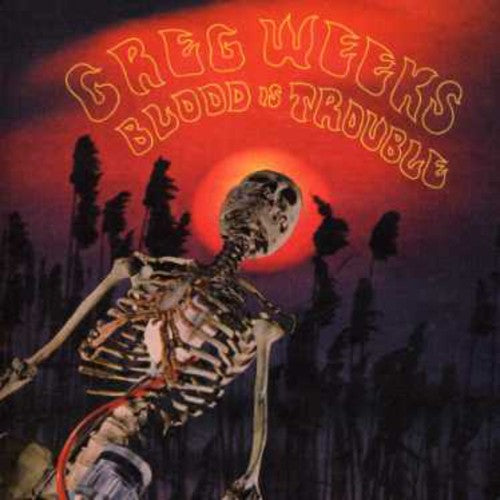 Weeks,greg - Blood Is Trouble - Music CD