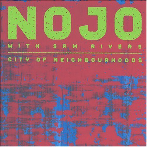 Nojo / Rivers,sam - City Of Neighbourhoods - Music CD
