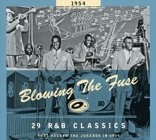1954-blowing The Fuse: 29 R&b Classics That Rocked - 1954-blowing The Fuse: 29 R&b Classics That Rocked - Music CD