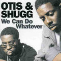 Otis & Shugg - We Can Do Whatever - Music CD