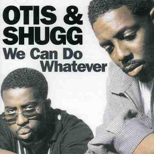 Otis & Shugg - We Can Do Whatever - Music CD