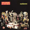 Mekons - So Good It Hurts - Music CD