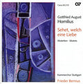 Homilius / Bernius / Kammerchor Stuttgart - Sehet Welch Eine Liebe: Motets - Music CD