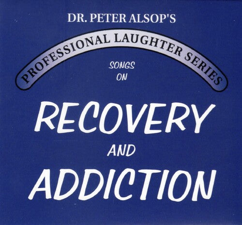 Alsop,peter - Songs On Recovery & Addiction - Music CD