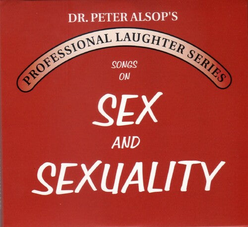 Alsop,peter - Songs On Sex And Sexuality - Music CD