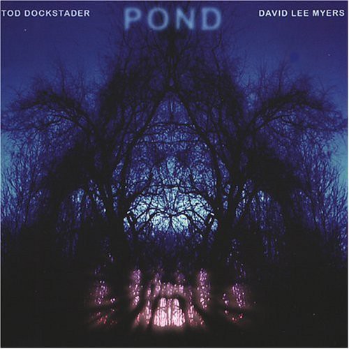 Dockstader,tod / Myers,david - Pond - Music CD