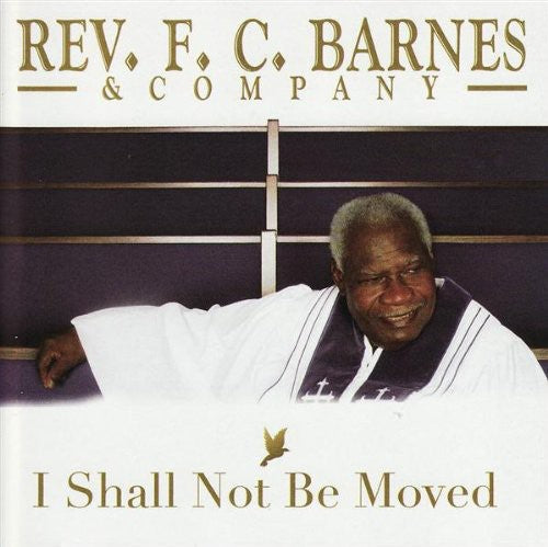 Barnes,rev F.c. - I Shall Not Be Moved - Music CD
