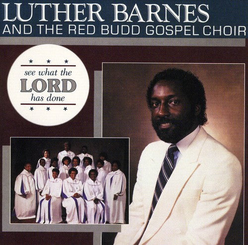 Barnes,luther & Red Budd Gospel Choir - See What Lord Has Done - Music CD