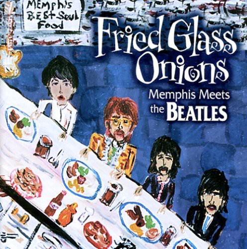 Fried Glass Onions: Memphis Meets Beatles / Var - Fried Glass Onions: Memphis Meets Beatles / Var - Music CD