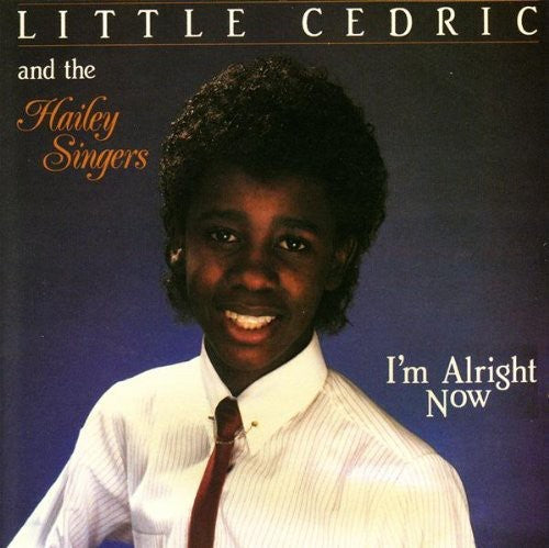 Little Cedric & Hailey Singers - I'm Alright Now - Music CD