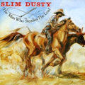 Dusty,slim - Man Who Steadies The Lead - Music CD