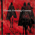 Clouds Forming Crowns - Clouds Forming Crowns - Music CD