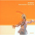 Lohmann,ulf - Because Before - Music CD
