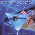 Hip Hop Hoodios - Agua Pa La Gente - Music CD