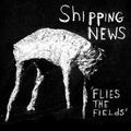 Shipping News - Flies the Fields [LP]
