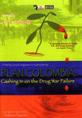 Plan Colombia: Cashing In On The Drug War Failure - Plan Colombia: Cashing In On The Drug War Failure - DVD