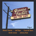 Grease Factor - Off The Cuff - Music CD