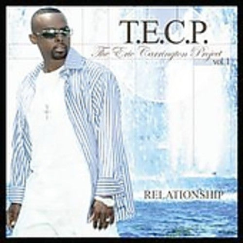 Carrington,eric - Tecp The Eric Carrington Project 1: Relationship - Music CD