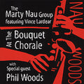 Nau,marty / Woods,phil - At The Bouquet Chorale - Music CD