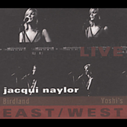 Naylor,jacqui - Live East-west: Birdland / Yoshis - Music CD