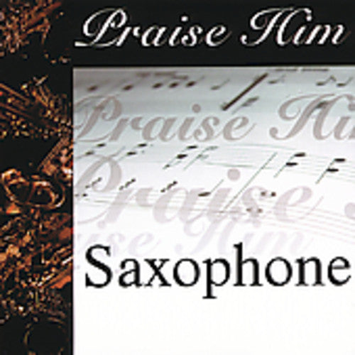 Praise Him On The Saxophone / Various - Praise Him On The Saxophone / Various - Music CD