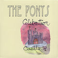 Ponys - Celebration Castle - Music CD