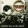 Paragon Brass Band - Recorded Live On The Streets - Music CD