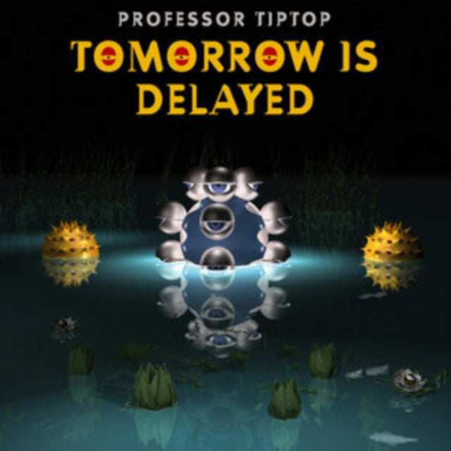 Professor Tip Top - Tomorrow Is Delayed - CD