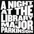 Major Parkinson - Night At The Library - CD