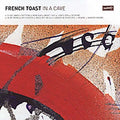 French Toast - In A Cave - Vinyl Record