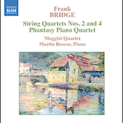 Bridge / Roscoe / Maggini Quartet - String Quartets 2 & 4 / Phantasy Piano Quartet - Music CD