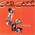 Sad Cafe - Anthology - Music CD
