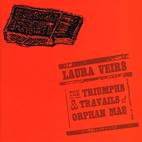 Veirs,laura - Triumphs & Travails Of Orphan Mae - Music CD