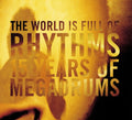 Megadrums - World Is Full Of Rhythms - Music CD