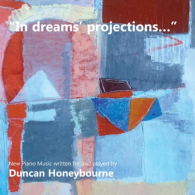 Duncan Honeybourne - In Dreams' Projections - New Piano Music Written For & Played By Duncan Honeybourne - CD