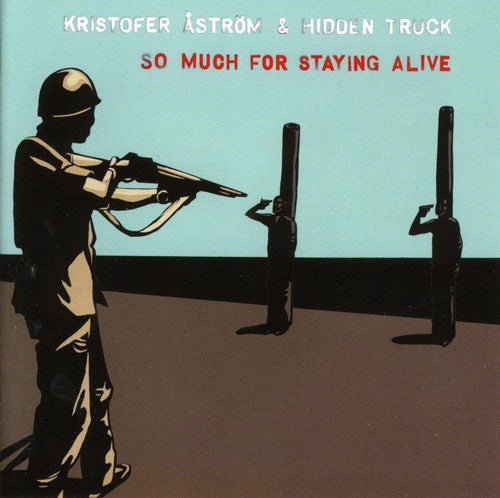 Astrom,kristoffer & Hidden Truck - So Much For Staying Alive - Music CD