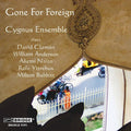 Claman / Anderson / Naito / Cygnus Ensemble - Gone For Foreign - Music CD