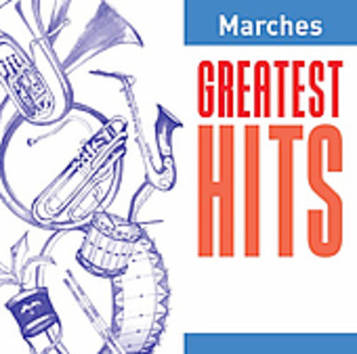 Greatest Hits: Marches / Various - Greatest Hits: Marches / Various - Music CD