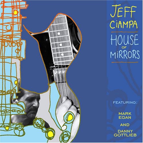 Ciampa,jeff - House Of Mirrors - Music CD