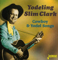 Clark,yodeling Slim - Cowboy & Yodel Songs - Music CD