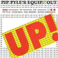 Pip Pyles Equip Out - Up - Music CD