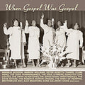 When Gospel Was Gospel / Various - When Gospel Was Gospel / Various - Music CD