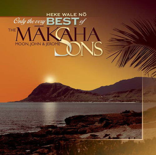 Makaha Sons - Only The Very Best Of The Makaha Sons: Heke Wale - Music CD