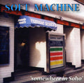 Soft Machine - Somewhere In Soho - Music CD