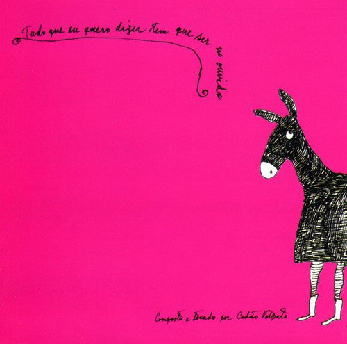 Volpato,cadao - Tudo Que Eu Quero Dizer Tem Que Ser No Ouvido - Music CD