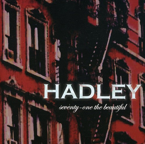 Hadley - Seventy-one The Beautiful - Music CD