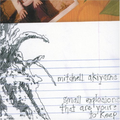 Akiyama,mitchell - Small Explosions That Are Yours To Keep - Music CD