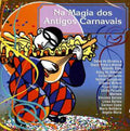 Na Magia Dos Antigos Carnavais / Various - Na Magia Dos Antigos Carnavais / Various - Music CD