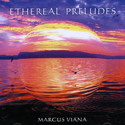 Viana,marcus - Ethereal Preludes - Music CD
